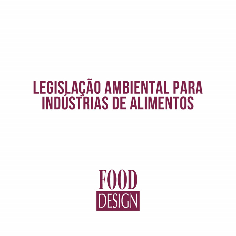 Legislação Ambiental  para Indústrias de Alimentos